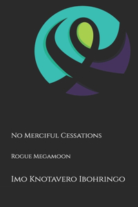 No Merciful Cessations
