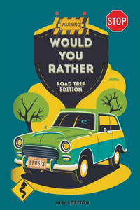 Would You Rather Road Trip