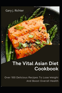 The Vital Asian Diet Cookbook
