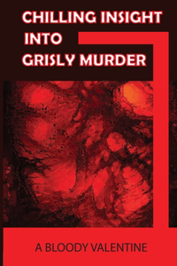 Chilling Insight Into Grisly Murder