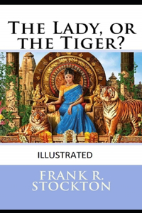 The Lady, or the Tiger? Illustrated