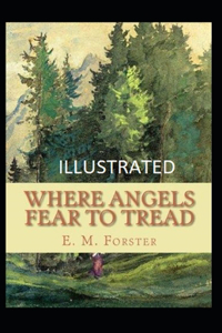 Where Angels Fear to Tread Illustrated