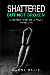 Shattered But Not Broken