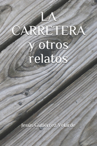 LA CARRETERA y otros relatos