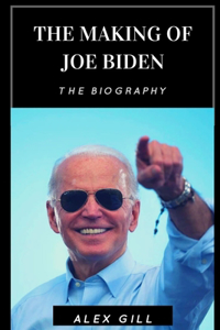 The making of Joe Biden