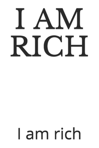 I Am Rich