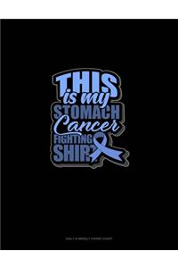 This Is My Stomach Cancer Fighting Shirt