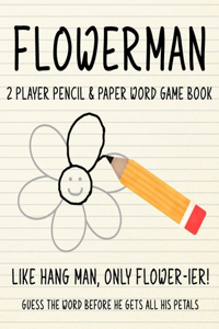 FLOWERMAN - 2 Player Pencil & Paper Word Game Book