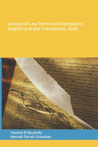 Lexicon of Law Terms and Expressions English to Arabic Translations, 2020