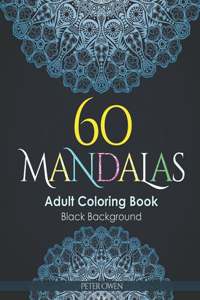 60 Mandalas Coloring Book for Adults I Black Background I