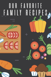 Our Favorite Family Recipes