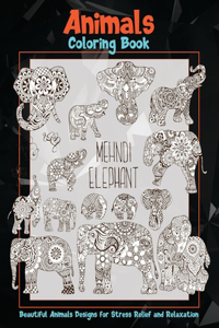 Animals - Coloring Book - Beautiful Animals Designs for Stress Relief and Relaxation