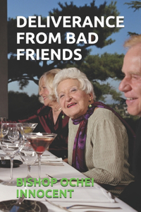 Deliverance from Bad Friends