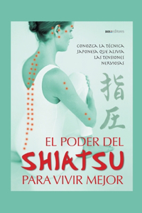 Poder del Shiatsu Para Vivir Mejor