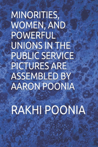 Minorities, Women, and Powerful Unions in the Public Service