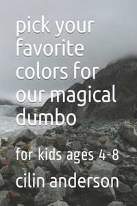 pick your favorite colors for our magical dumbo