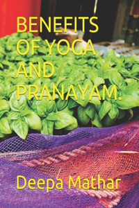 Benefits of Yoga and Pranayam.
