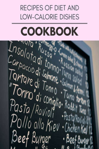 Recipes Of Diet And Low-calorie Dishes Cookbook