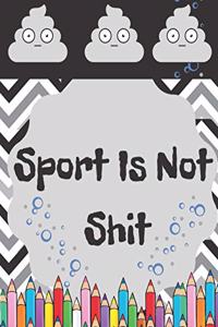 Sport Is Not Shit