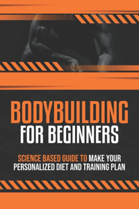 Bodybuilding For Beginners