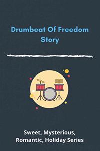 Drumbeat Of Freedom Story