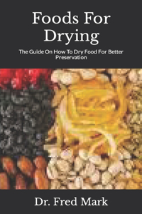 Foods For Drying