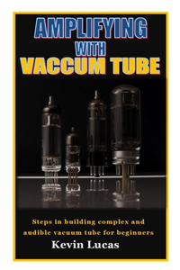 Amplifying with Vaccum Tube