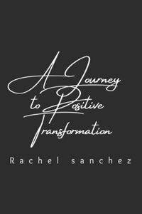 A Journey to Positive Transformation