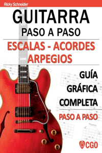 Escalas - Acordes - Arpegios. Guitarra paso a paso