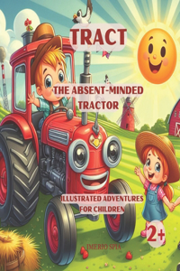 Tract - The Absent-Minded Tractor