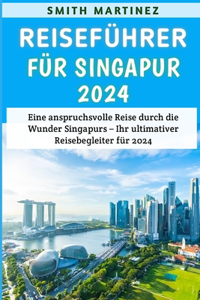 Reiseführer für Singapur 2024