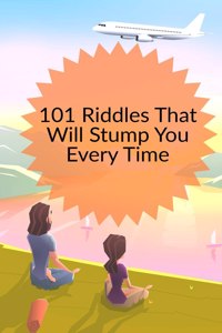 101 Riddles That Will Stump You Every Time