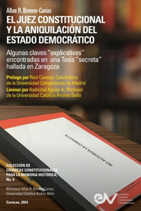 JUEZ CONSTITUCIONAL Y LA ANIQUILACIÓN DEL ESTADO DEMOCRÁTICO. Algunas claves "explicativas" encontradas en una Tesis "secreta" en Zaragoza