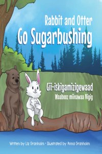 Rabbit and Otter Go Sugarbushing