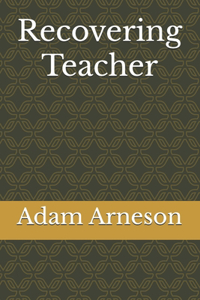 Recovering Teacher
