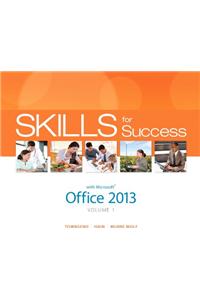 Skills for Success with Office 2013 Volume 1