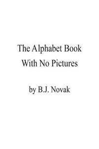 The Alphabet Book With No Pictures