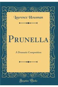 Prunella: A Dramatic Composition (Classic Reprint)