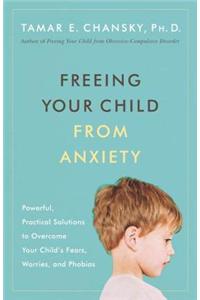 Freeing Your Child from Anxiety