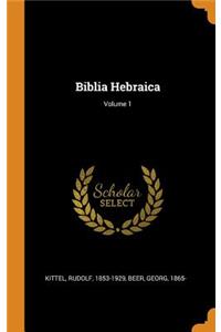 Biblia Hebraica; Volume 1