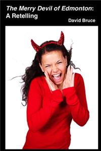 The Merry Devil of Edmonton: A Retelling