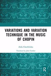 Variations and Variation Technique in the Music of Chopin