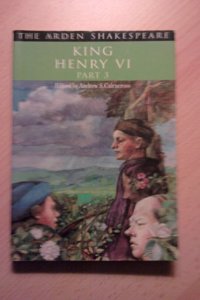 King Henry 6 PT3: Third Series (Arden Shakespeare)