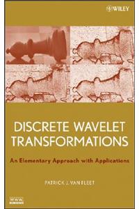 Discrete Wavelet Transformations: An Elementary Approach with Applications