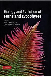 Biology and Evolution of Ferns and Lycophytes