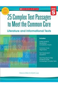 25 Complex Text Passages to Meet the Common Core: Literature and Informational Texts, Grade 5