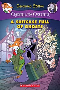 A Suitcase Full of Ghosts (Creepella Von Cacklefur #7), 7