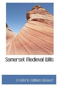 Somerset Medieval Wills