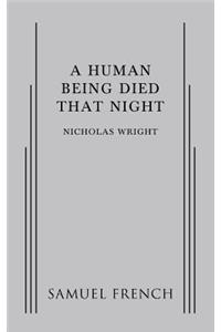 A Human Being Died That Night