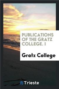 Publications of the Gratz College. I